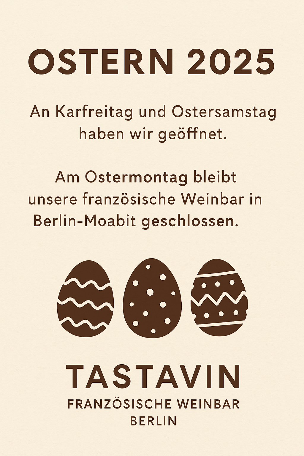 Oster-Öffnunszeiten 2025 - Tastavin Französiche Weinbar Berlin Moabit